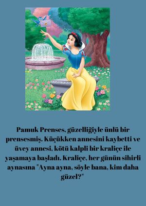 Pamuk Prenses, Güzelliğiyle üNlü Bir Prensesmiş Küçükken Annesini Kaybetti Ve üVey Annesi, Kötü Kalpli Bir Kraliçe Ile Yaşamaya Başladı Kraliçe, Her Günün Sihirli Aynasına Ayna Ayna, Söyle Bana,