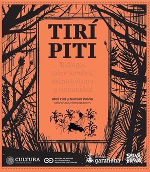 Tirípiti, diálogos sobre agricultura, extractivismo y comunidad