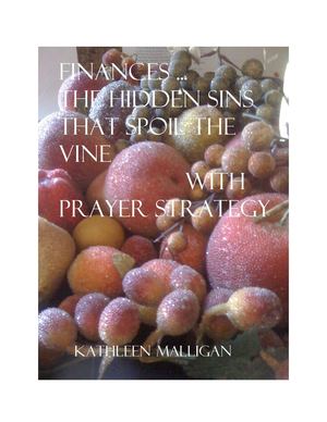 Finances The Hidden Sins That Spoil The Vine