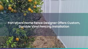Fort Myers Home Fence Designer Offers Custom, Durable Vinyl Fencing Installation