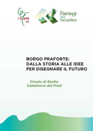 BORGO PRAFORTE: DALLA STORIA ALLE IDEE PER DISEGNARE IL FUTURO