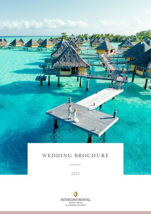 Wedding Brochure 2025 - InterContinental Bora Bora Le Moana Resort (BOBPF)