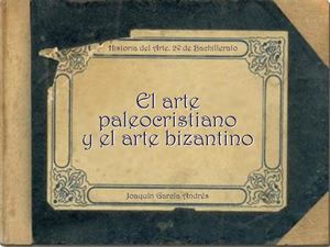 0 4 Arte Paleocristiano Y Bizantino