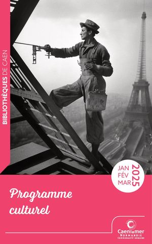 Programme culturel des Bibliothèques de Caen - janv/mars 2025