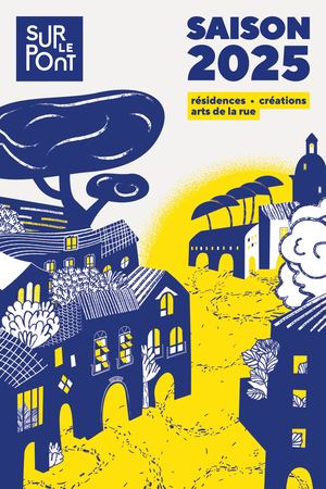 PLAQUETTE · SAISON 2025 // SUR LE PONT · CNAREP EN NOUVELLE-AQUITAINE