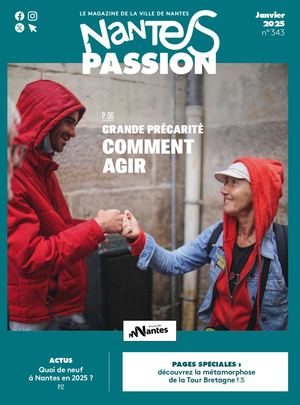 Nantes Passion n°343 - janvier 2025 - Grande précarité comment agir ?