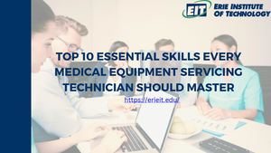 Top 10 Essential Skills Every Medical Equipment Servicing Technician Should Master