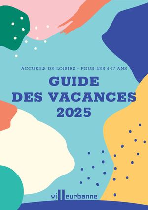 Guide Des Vacances 2025 - Villeurbanne