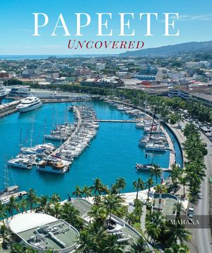 PAPEETE UNCOVERED