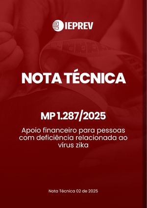NOTA TÉCNICA n. 03 de 2025 - Sobre a MP 1.287/2025 - Apoio financeiro para pessoas com deficiência relacionada ao vírus zika
