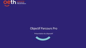 Présentation Objectif Parcours Pro Oeth