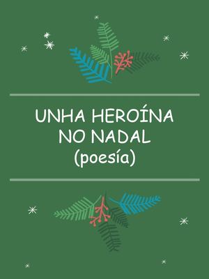 Unha Heroína No Nadal Poesía
