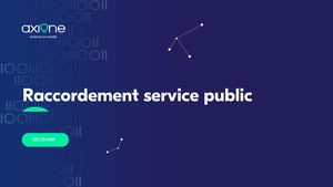 Procédure Axione Raccordement Service Public Thd42