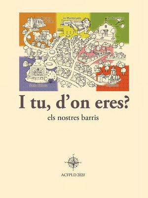 I tu, d'on eres? Els nostres barris.