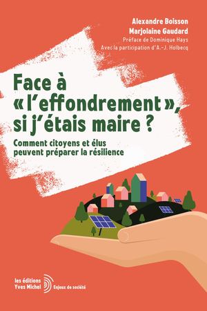 Face à l'effondrement si j'étais maire
