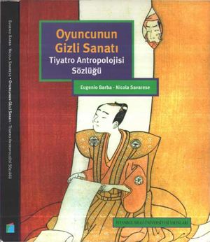 Eugenio Barba Nicola Savarese Oyuncunun Gizli Sanatı Tiyatro Antropolojisi Sözlüğü Sıkıştırıldı