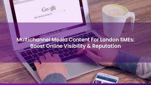 Omnipresence Content For London Small Businesses: Appear On Top Media Outlets