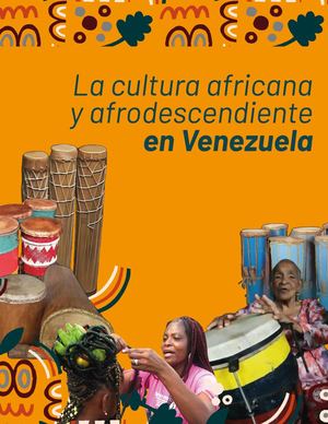 La Cultura Africana Y Afrodescendiente En Venezuela