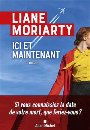Extrait Ici Et Maintenant Liane Moriarty