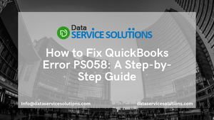 How To Fix Quick Books Error Ps058 A Step By Step Guide