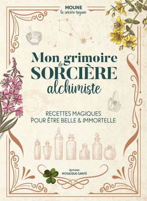 Mon grimoire de sorcière alchimiste
