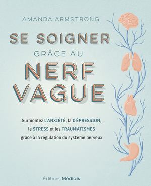 Se soigner grâce au nerf vague, Amanda Armstrong (EXTRAIT)