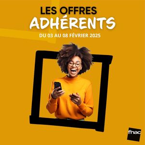 OFFRES ADHERENTS -FNAC