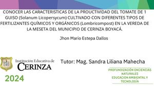 Conocer Las Caracteristicas De La Prouctividad Del Tomate De 1 Guiso (Solanum Licopersycum) Cultivado Con Diferentes Tipos De Fertilizantes Químicos Y Orgánicos (Lombricompost) En La Vereda De La