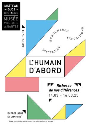 Programme L'humain d'abord  - Chateau des ducs de Bretagne -  Nantes
