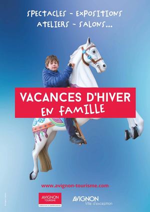 Vacances d'hiver en famille Avignon 2025