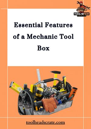 Essential Features Of A Mechanic Tool Box