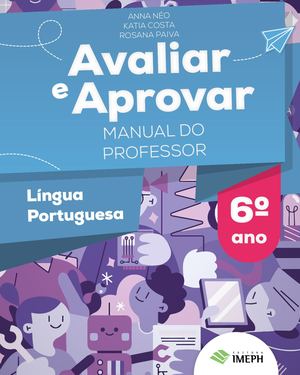 Avaliar e aprovar Língua Portuguesa 6º ano: Manual do professor