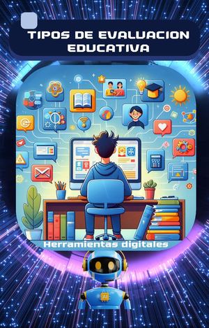 TIPOS DE EVALUACION EDUCATIVA Herramientas digitales