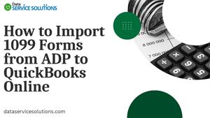 How To Import 1099 Forms From Adp To Quick Books Online