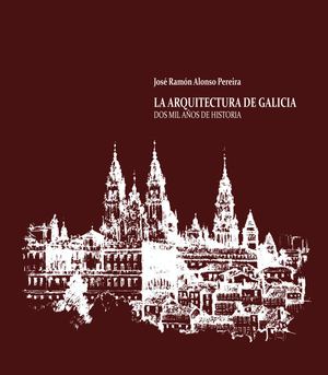 La Arquitectura de Galicia: Dos mil años de Historia [L000101]