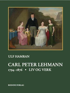 Carl Peter Lehman – Liv og verk