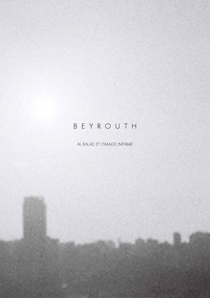 Beyrouth - Al Balad et l'Image Infirme.