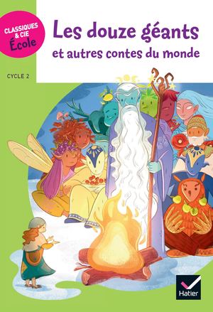 Classiques & Cie Ecole Cycle 2 - Les 12 géants et autres contes du monde - Ed. 2025