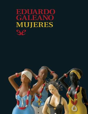 Mujeres * Eduardo Galeano