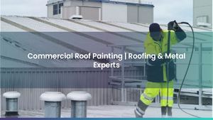 Commercial Roof Painting | Expert Roofing & Metal Specialists