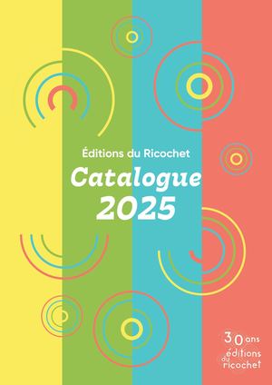CATALOGUE EDITIONS DU RICOCHET 2025