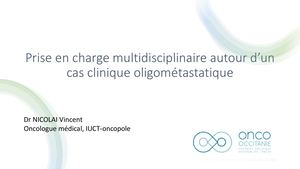 RR Urologie 2025 : Prise en charge multidisciplinaire autour d’un cas clinique oligométastatique - Vincent Nicolai