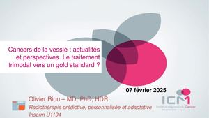 RR Urologie 2025 : Cancers de la vessie : actualités et perspectives. Le traitement trimodal vers un gold standard ? - Olivier Riou