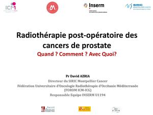 RR Urologie 2025 : Radiothérapie post-opératoire des cancers de prostateQuand ? Comment ? Avec Quoi? - David Azria