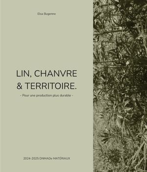 Mémoire DNMADE matériaux - Lin, chanvre & territoire