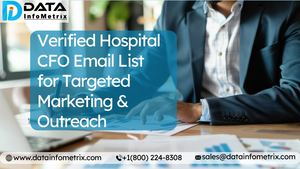 Verified Hospital CFO Email List for Targeted Marketing & Outreach