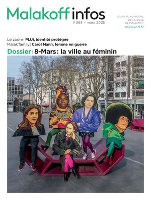 8-Mars : la ville au féminin - Malakoff infos n°368 Mars 2025