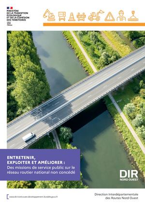 ENTRETENIR, EXPLOITER ET AMELIORER : LES MISSIONS DE LA DIR NORD OUEST