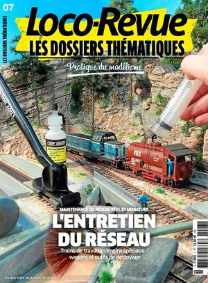 Loco-Revue Les Dossiers Thématiques n°7 : L'entretien du réseau  [EXTRAIT]