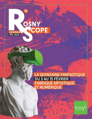Rosnyscope n° 55 – Février 2025